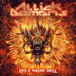 Attick Demons : Let's Raise Hell